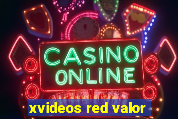 xvideos red valor